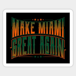 Make miami Great again Magnet